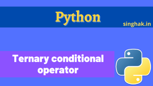 Read more about the article The ternary conditional operator in Python